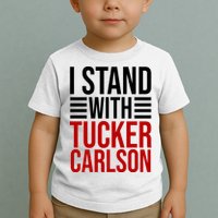I Stand With Tucker Carlson Political Toddler T-Shirt