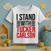 I Stand With Tucker Carlson Political Toddler T-Shirt