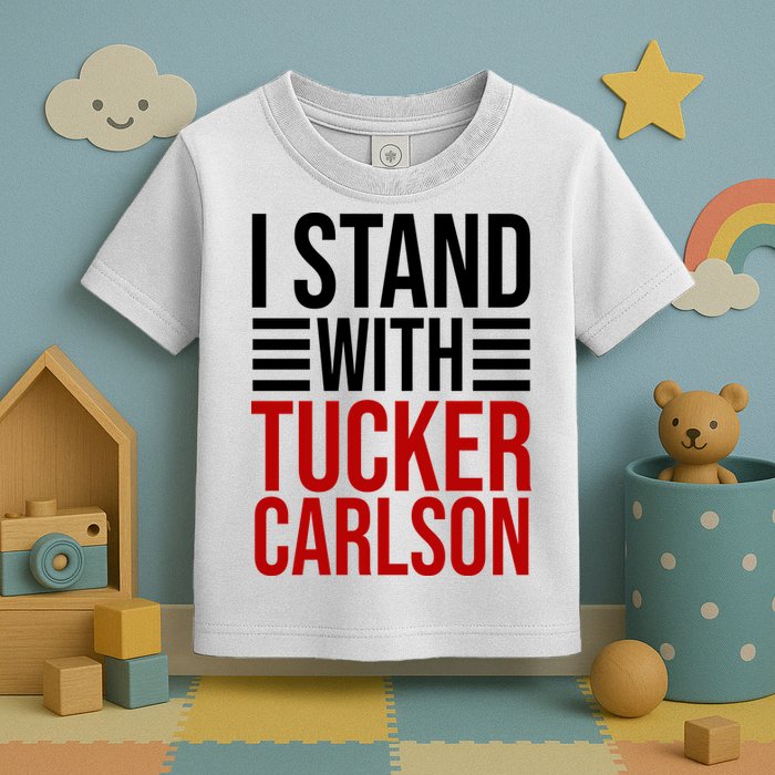 I Stand With Tucker Carlson Political Toddler T-Shirt