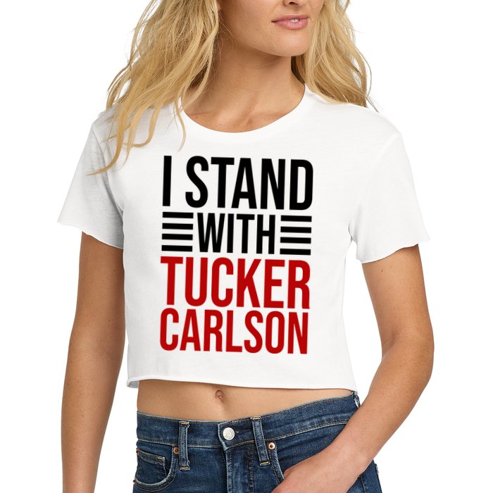 I Stand With Tucker Carlson Political Women's Crop Top Tee