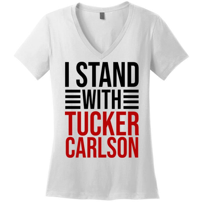 I Stand With Tucker Carlson Political Women's V-Neck T-Shirt