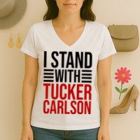 I Stand With Tucker Carlson Political Women's V-Neck T-Shirt