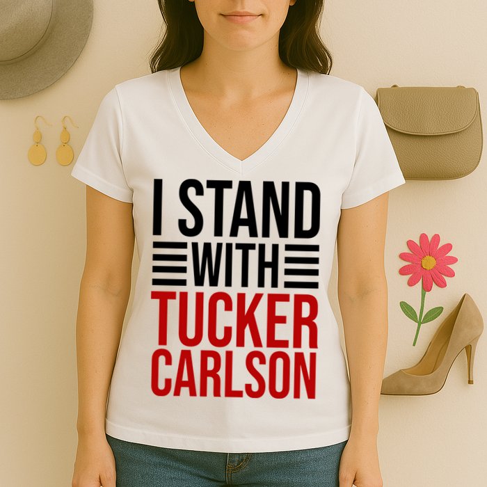 I Stand With Tucker Carlson Political Women's V-Neck T-Shirt