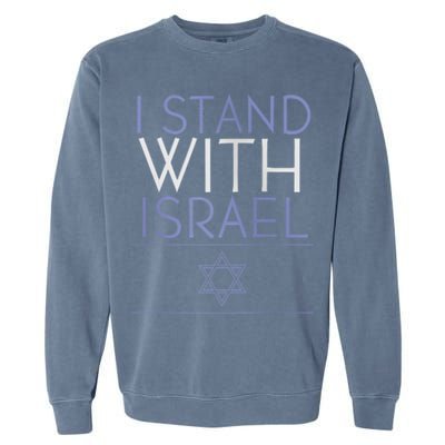 I Stand With Israel Support Israel Israel Flag Garment-Dyed Sweatshirt