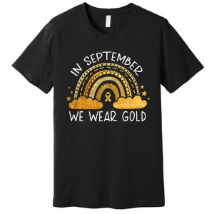 In September We Wear Gold Childhood Cancer Awareness Rainbow Premium T-Shirt