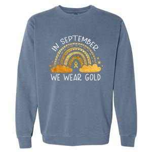 In September We Wear Gold Childhood Cancer Awareness Rainbow Garment-Dyed Sweatshirt