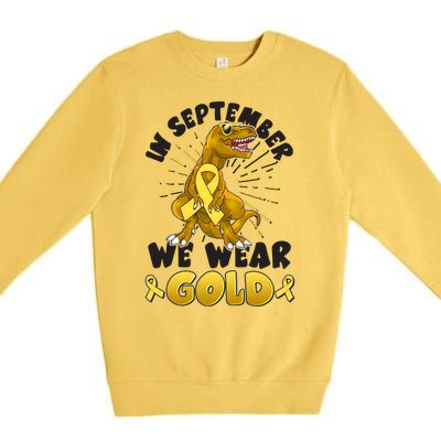 In September We Wear Gold Trex Dinosaur Childhood Cancer Awareness Premium Crewneck Sweatshirt