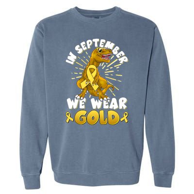 In September We Wear Gold Trex Dinosaur Childhood Cancer Awareness Garment-Dyed Sweatshirt