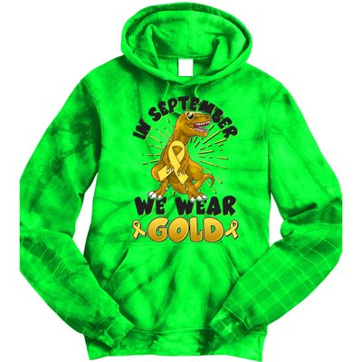 In September We Wear Gold Trex Dinosaur Childhood Cancer Awareness Tie Dye Hoodie