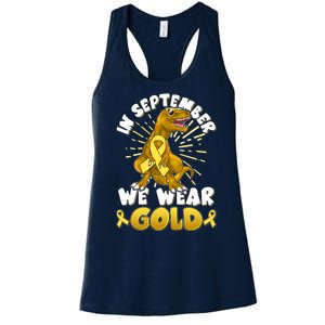 In September We Wear Gold Trex Dinosaur Childhood Cancer Awareness Women's Racerback Tank