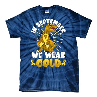 In September We Wear Gold Trex Dinosaur Childhood Cancer Awareness Tie-Dye T-Shirt