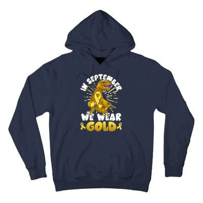 In September We Wear Gold Trex Dinosaur Childhood Cancer Awareness Tall Hoodie