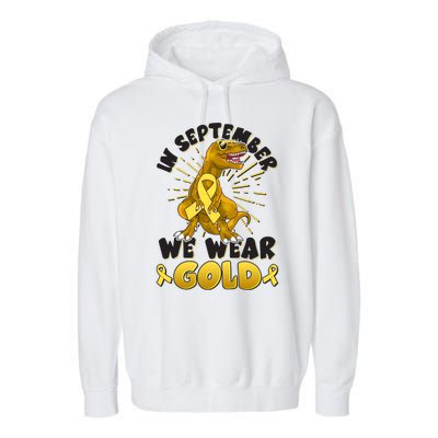 In September We Wear Gold Trex Dinosaur Childhood Cancer Awareness Garment-Dyed Fleece Hoodie