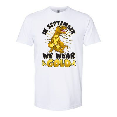 In September We Wear Gold Trex Dinosaur Childhood Cancer Awareness Softstyle CVC T-Shirt