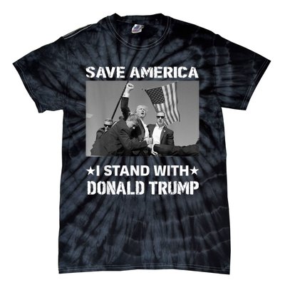 I Stand With Donald Trump I Protect Trump Save America Tie-Dye T-Shirt