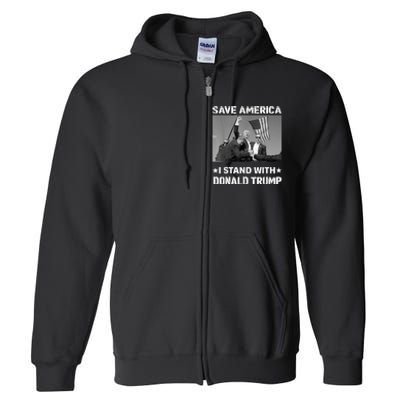 I Stand With Donald Trump I Protect Trump Save America Full Zip Hoodie