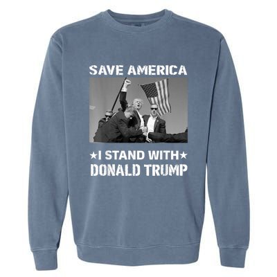 I Stand With Donald Trump I Protect Trump Save America Garment-Dyed Sweatshirt