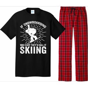 If Snowboarding Was Easy Theyd Call It Skiing Snowboarding Gift Pajama Set