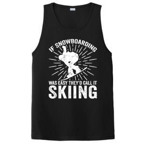 If Snowboarding Was Easy Theyd Call It Skiing Snowboarding Gift PosiCharge Competitor Tank