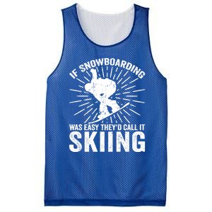 If Snowboarding Was Easy Theyd Call It Skiing Snowboarding Gift Mesh Reversible Basketball Jersey Tank