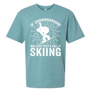 If Snowboarding Was Easy Theyd Call It Skiing Snowboarding Gift Sueded Cloud Jersey T-Shirt