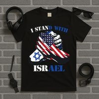 I Stand With Israel Support Israel Love Israeli Brotherhood T-Shirt
