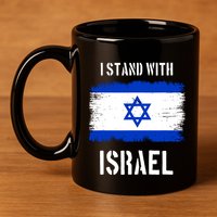 I Stand With Israel Israel Palestine Conflict Support Israel 11oz C Handle Ceramic Mug