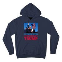 I Stand With President Trump After The Shooting At His Rally Pa Tall Hoodie