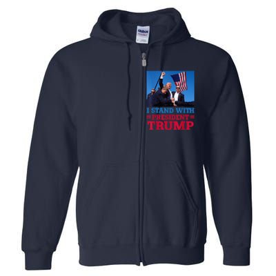 I Stand With President Trump After The Shooting At His Rally Pa Full Zip Hoodie