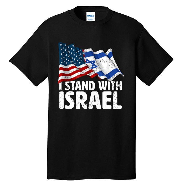 I Stand With Israel Usa American Flag Israel Flag Tall T-Shirt