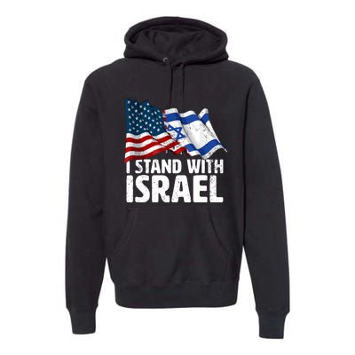 I Stand With Israel Usa American Flag Israel Flag Premium Hoodie