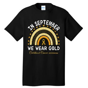 In September We Wear Gold Rainbow Childhood Cancer Awareness Tall T-Shirt