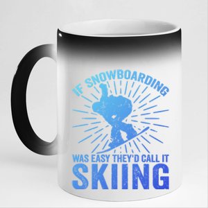 If Snowboarding Was Easy Theyd Call It Skiing Snowboarding Funny Gift 11oz Black Color Changing Mug