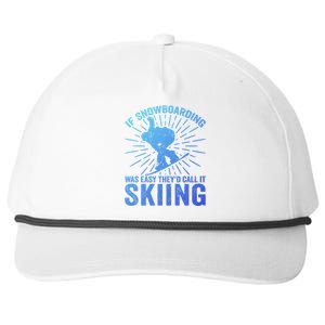 If Snowboarding Was Easy Theyd Call It Skiing Snowboarding Funny Gift Snapback Five-Panel Rope Hat