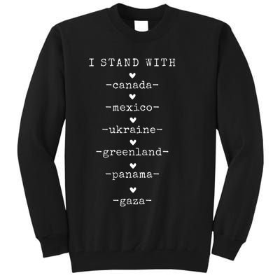 I Stand With Canada Greenland Mexico Panama Gaza Ukraine  Tall Sweatshirt