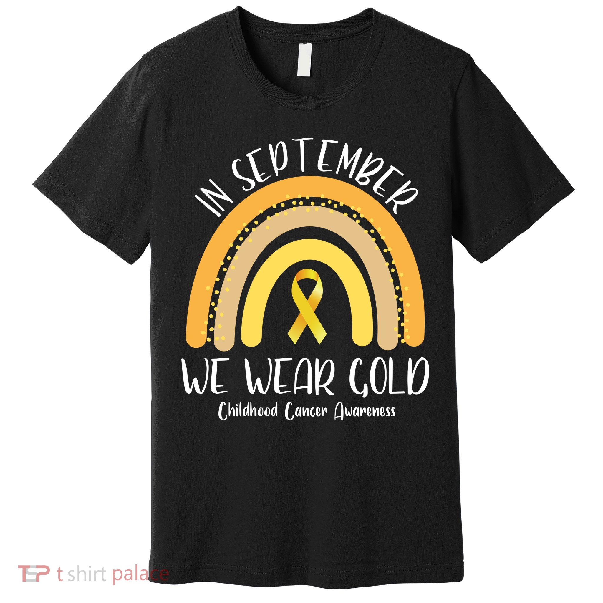 In September We Wear Gold Childhood Cancer Awareness Premium T-Shirt