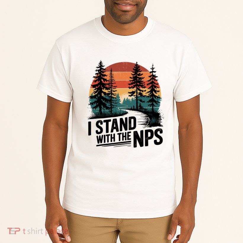 I Stand With The NPS National Park Support Park Rangers Tall T-Shirt