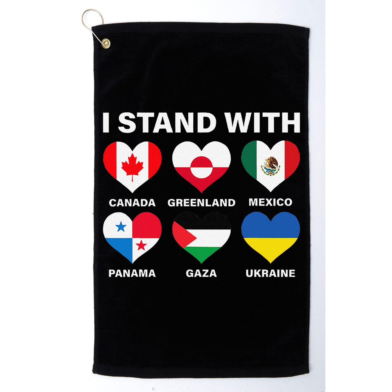 I Stand With Canada Greenland Mexico Panama Gaza Ukraine Golf Towel