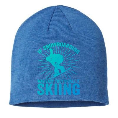 If Snowboarding Was Easy Theyd Call It Skiing Snowboarding Funny Gift Sustainable Beanie