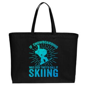 If Snowboarding Was Easy Theyd Call It Skiing Snowboarding Funny Gift Cotton Canvas Jumbo Tote