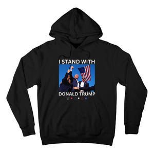 I Stand With Donald Trump After Shooting At Rally Tall Hoodie