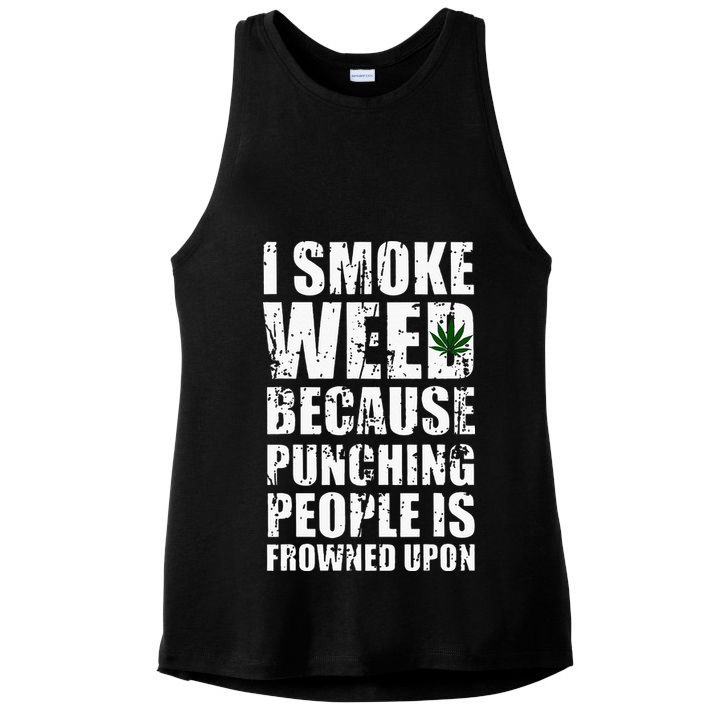 I Smoke Weed Because Punching People Is Frowned Upon Ladies PosiCharge Tri-Blend Wicking Tank