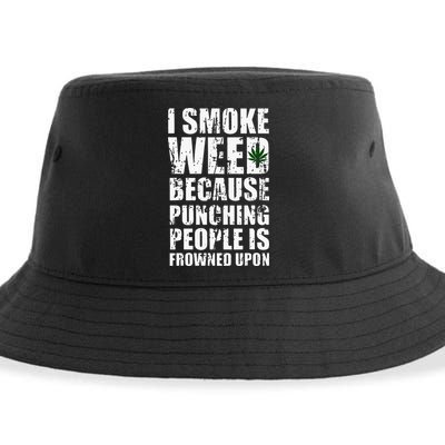 I Smoke Weed Because Punching People Is Frowned Upon Sustainable Bucket Hat
