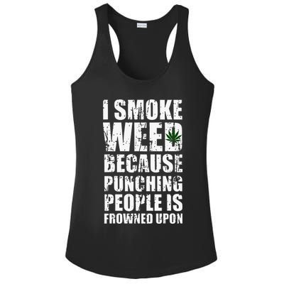 I Smoke Weed Because Punching People Is Frowned Upon Ladies PosiCharge Competitor Racerback Tank