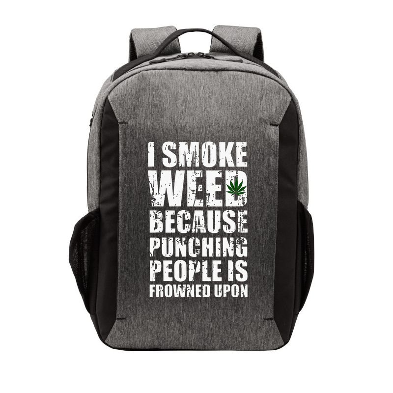 I Smoke Weed Because Punching People Is Frowned Upon Vector Backpack