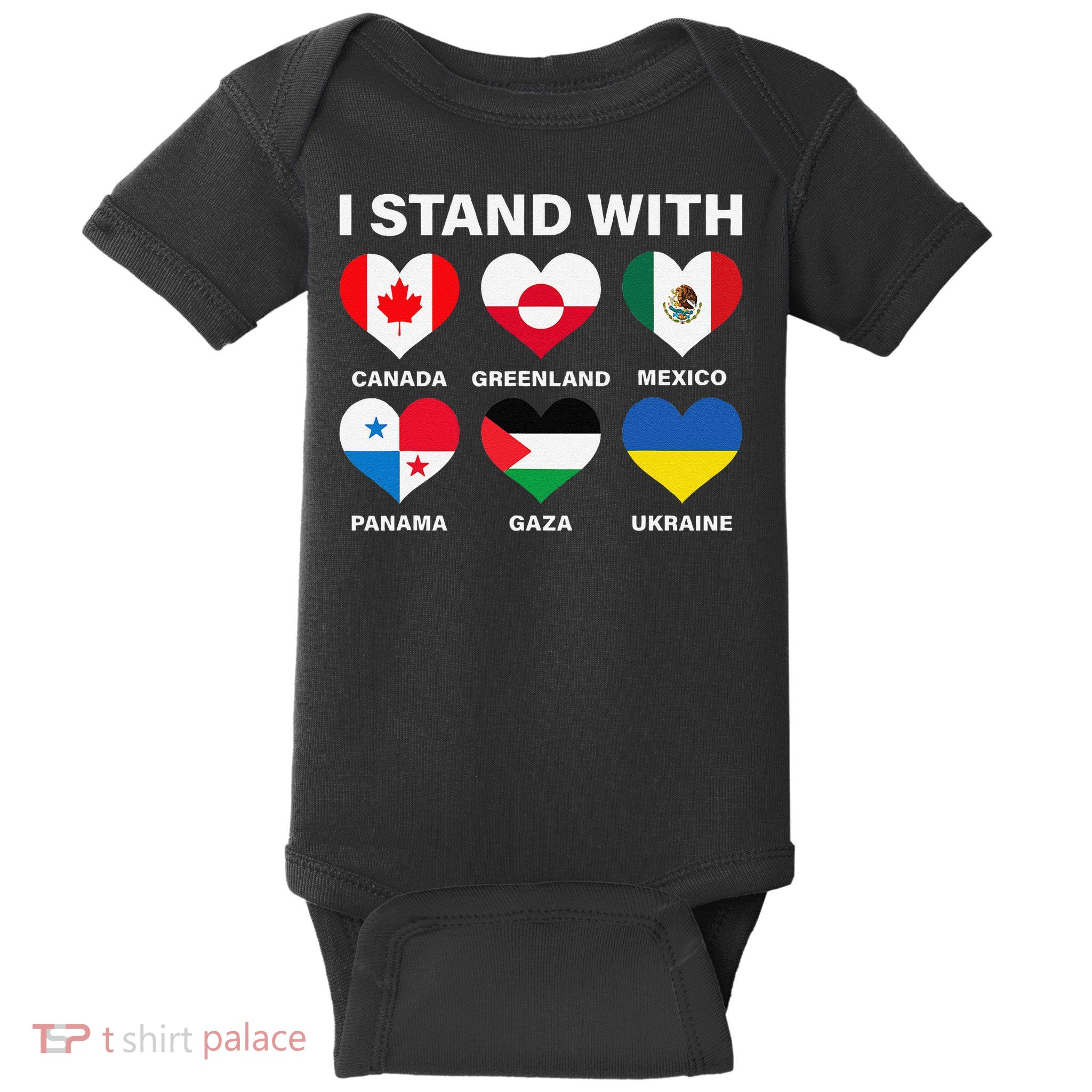 I Stand With Canada Greenland Mexico Panama Gaza Ukraine Gift Baby Bodysuit