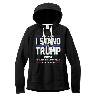 I Stand With Trump 2024 Reelect The MfEr Again Trump 2024 Cool Gift Women's Fleece Hoodie