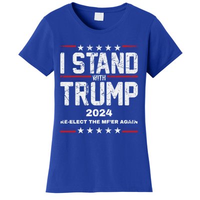 I Stand With Trump 2024 Reelect The MfEr Again Trump 2024 Cool Gift Women's T-Shirt