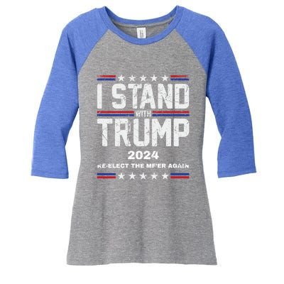 I Stand With Trump 2024 Reelect The MfEr Again Trump 2024 Cool Gift Women's Tri-Blend 3/4-Sleeve Raglan Shirt