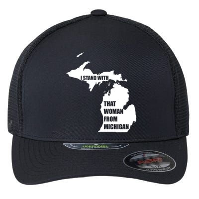 I Stand With That Woman From Michigan Flexfit Unipanel Trucker Cap